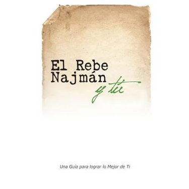 El Rebe Najmán y Tú: Cómo la sabiduría del Rebe Najmán de Breslov puede cambiar tu vida