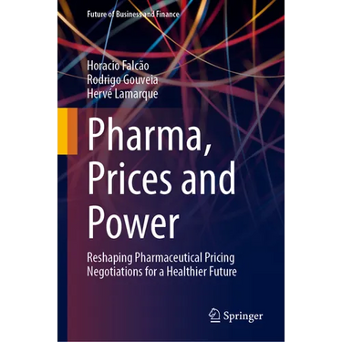 Pharma, Prices and Power: Reshaping Pharmaceutical Pricing Negotiations for a Healthier Future