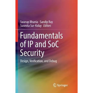 Fundamentals of IP and Soc Security: Design, Verification, and Debug