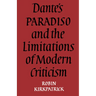 Dante's Paradiso and the Limitations of Modern Criticism: A Study of Style and Poetic Theory