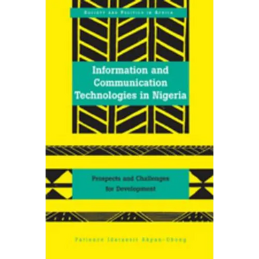 Information and Communication Technologies in Nigeria: Prospects and Challenges for Development