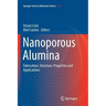 Nanoporous Alumina: Fabrication, Structure, Properties and Applications