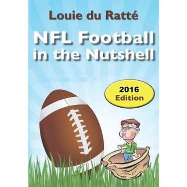 NFL Football in the Nutshell: (Written by the Nut)