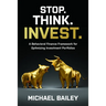 Stop. Think. Invest.: A Behavioral Finance Framework for Optimizing Investment Portfolios