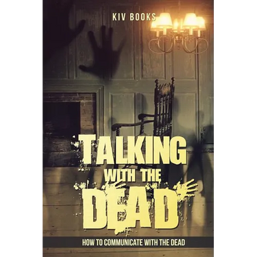 Talking With The Dead: How To Communicate With The Dead