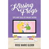 Kissing Frogs: Tips and Tales of Online Dating