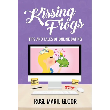 Kissing Frogs: Tips and Tales of Online Dating