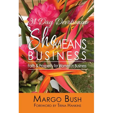 31 Day Devotional She Means Business: Faith & Prosperity for Women In Business