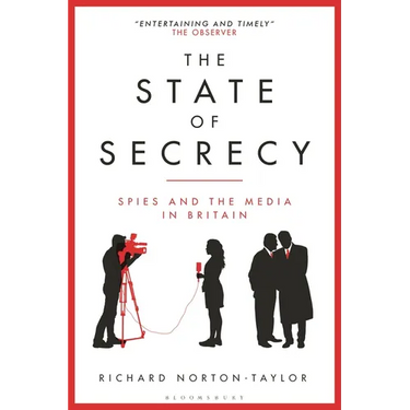 The State of Secrecy: Spies and the Media in Britain