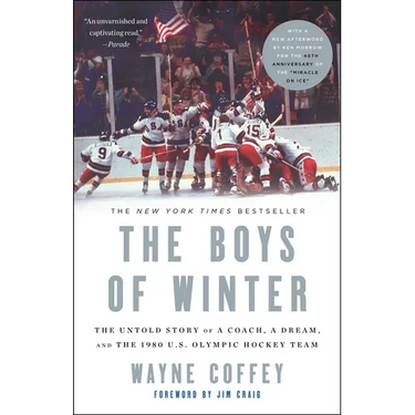 The Boys of Winter: The Untold Story of a Coach, a Dream, and the 1980 U.S. Olympic Hockey Team