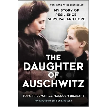 The Daughter of Auschwitz: My Story of Resilience, Survival and Hope