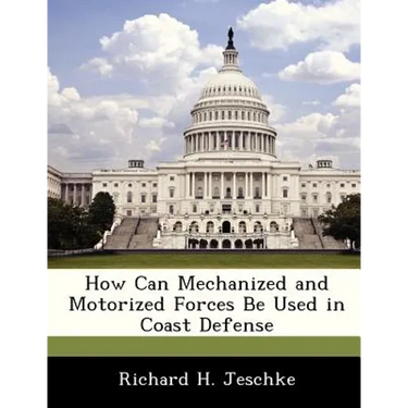 How Can Mechanized and Motorized Forces Be Used in Coast Defense
