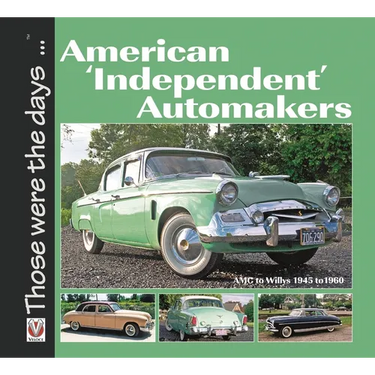 American 'Independent' Automakers - AMC to Willys 1945 to 1960: AMC to Willys 1945 to 1960