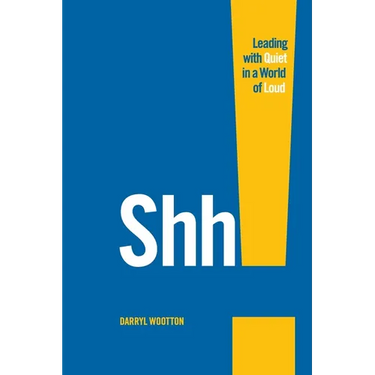 Shh!: Leading with Quiet in a World of Loud