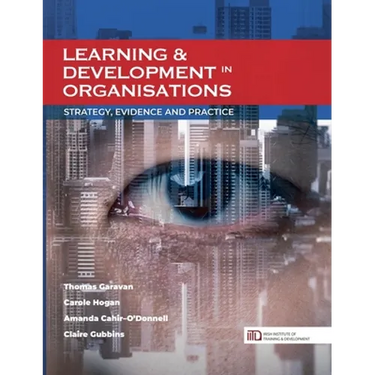 Learning & Development in Organisations: Strategy, Evidence and Practice