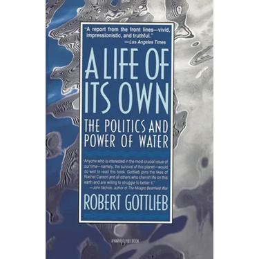 A Life of Its Own: The Politics and Power of Water