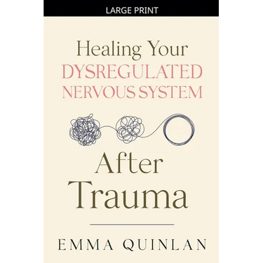 Healing Your Dysregulated Nervous System After Trauma