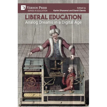 Liberal Education: Analog Dreams in a Digital Age