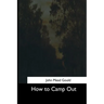 How to Camp Out