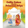 Callie Cakes Meets Princess Priya
