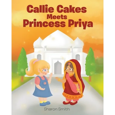 Callie Cakes Meets Princess Priya