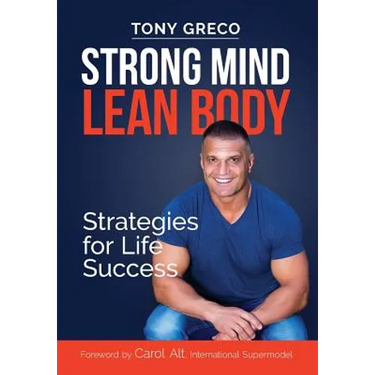Strong Mind Lean Body: Strategies For Life Success