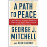A Path to Peace: A Brief History of Israeli-Palestinian Negotiations and a Way Forward in the Middle East
