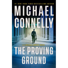 The Proving Ground: A Lincoln Lawyer Novel