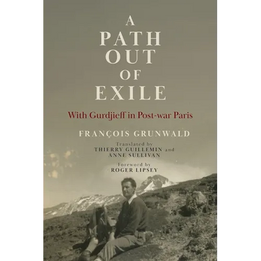 A Path Out of Exile: With Gurdjieff in Post-war Paris