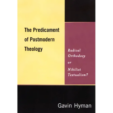 The Predicament of Postmodern Theology