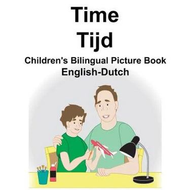 English-Dutch Time/Tijd Children's Bilingual Picture Book