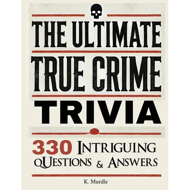 Stocking Stuffers For Women: Over 330 Intriguing Serial Killers Trivia Questions and Answers