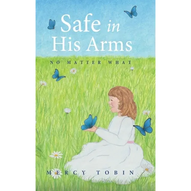 Safe in His Arms: No Matter What