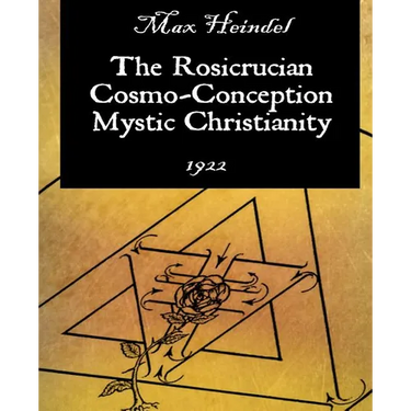 The Rosicrucian Cosmo-Conception Mystic Christianity