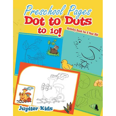 Preschool Pages of Dot to Dots to 10!: Activity Book for 4 Year Old