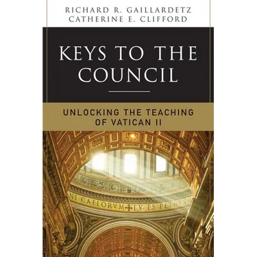 Keys to the Council: Unlocking the Teaching of Vatican II