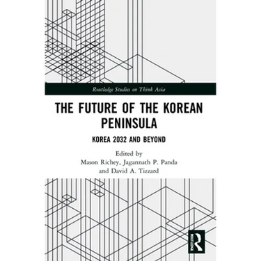The Future of the Korean Peninsula: Korea 2032 and Beyond