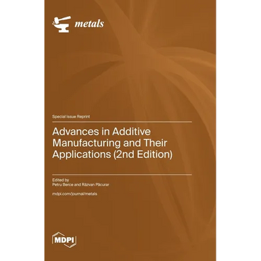 Advances in Additive Manufacturing and Their Applications (2nd Edition)