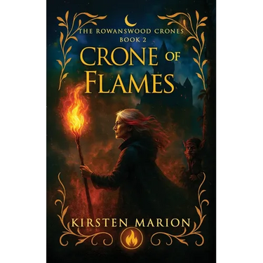Crone of Flames: A Rowanswood Crones Novel