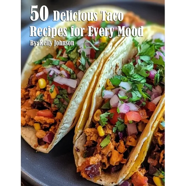 50 Delicious Taco Recipes for Every Mood