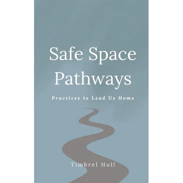 Safe Space Pathways: Practices that Lead Us Home
