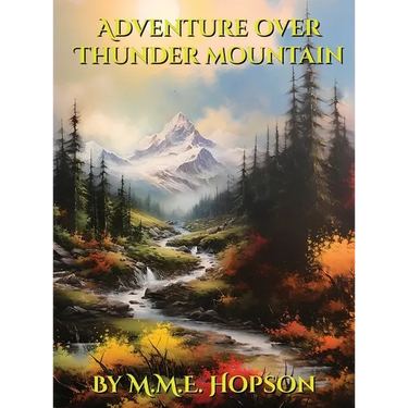 Adventure Over Thunder Mountain: A classic style children's bedtime storybook about two sisters and a family in East Asia overcoming difficulties thro