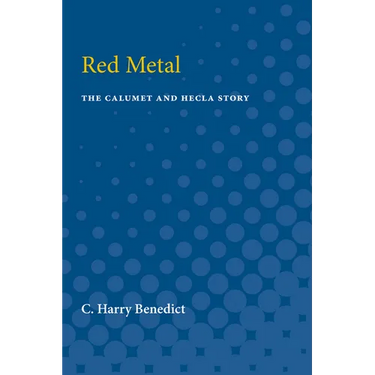 Red Metal: The Calumet and Hecla Story