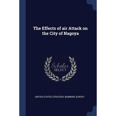 The Effects of air Attack on the City of Nagoya
