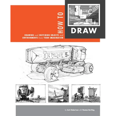 How to Draw: Drawing and Sketching Objects and Environments from Your Imagination