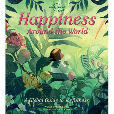 Lonely Planet Kids Happiness Around the World: Beautiful Illustrated Picture Book Joyful Experiences Around the World Play the Drums in Bali, Forest B