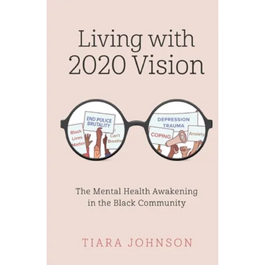 Living with 2020 Vision: The Mental Health Awakening in the Black Community