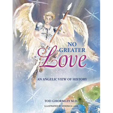 No Greater Love: An Angelic View of History