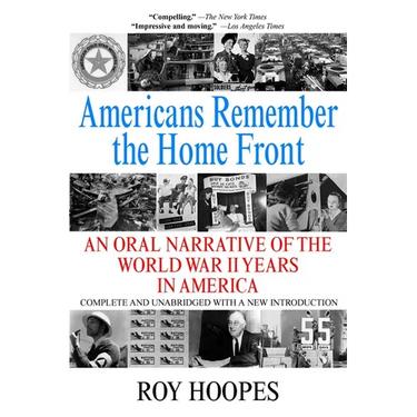 Americans Remember the Homefront: An Oral Narrative of the World War II Years in America