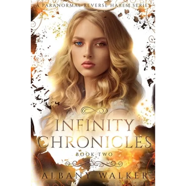 Infinity Chronicles Book Two: A Paranormal Reverse Harem Series